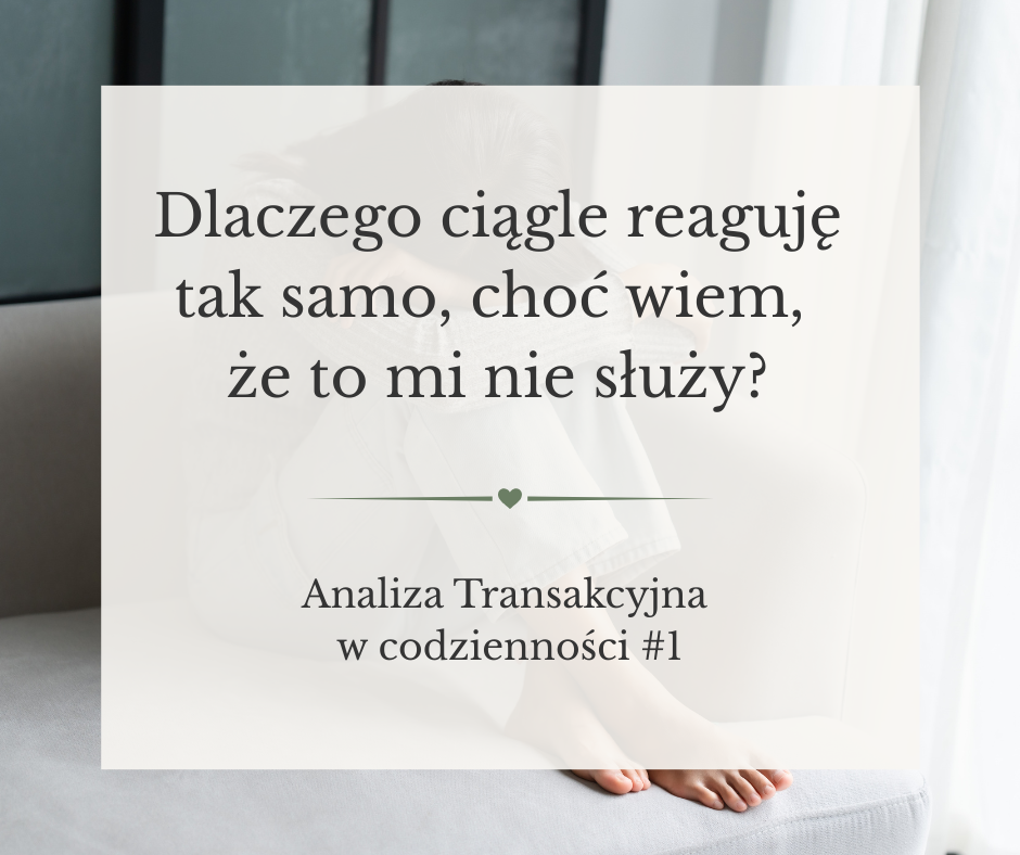 „Obiecałam sobie, że następnym razem będzie inaczej…” Dlaczego ciągle reaguję tak samo, choć wiem, że to mi nie służy? Dlaczego ciągle reaguję tak samo, choć wiem, że to mi nie służy?