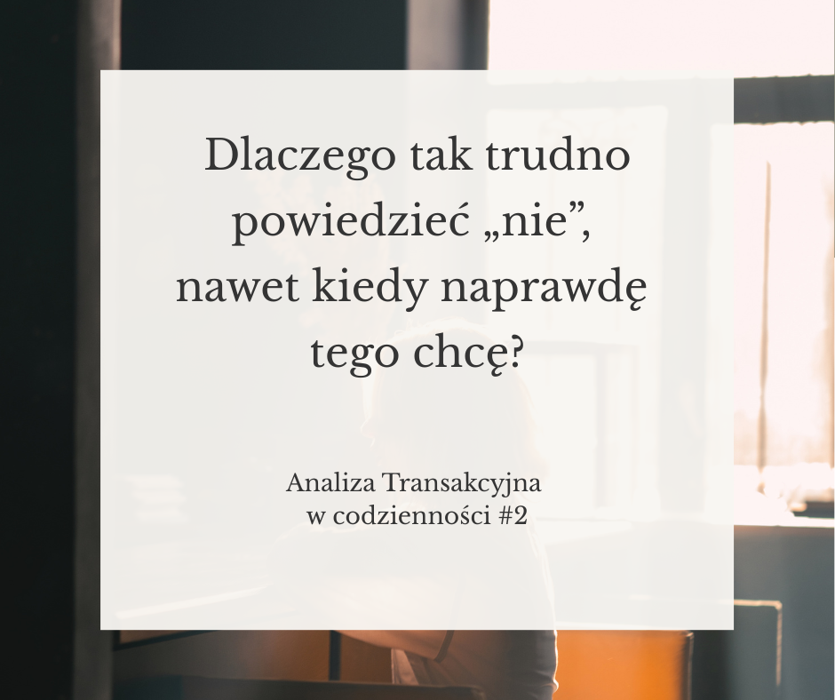 Dlaczego tak trudno powiedzieć „nie”, nawet kiedy naprawdę tego chcę?